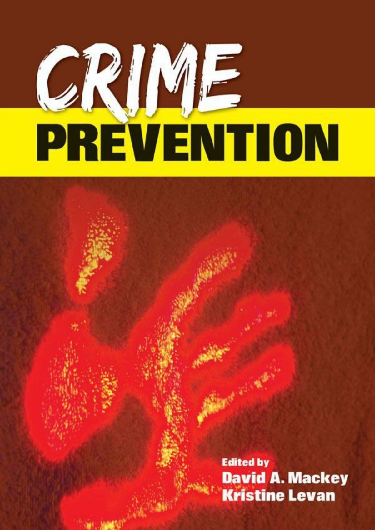Crime Prevention David Mackey Kristine Levan