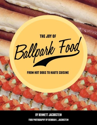 The Joy Of Ballpark Food From Hot Dogs To Haute Cuisine