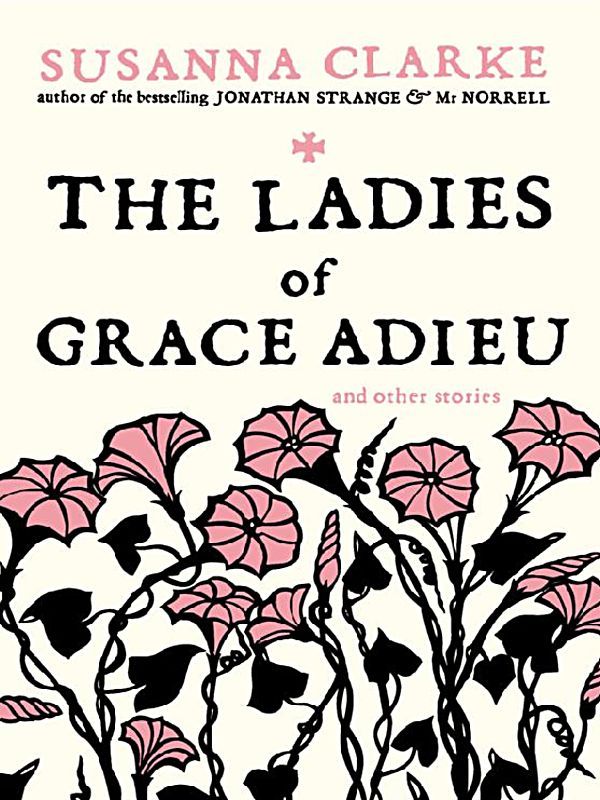 The Ladies Of Grace Adieu And Other Stories