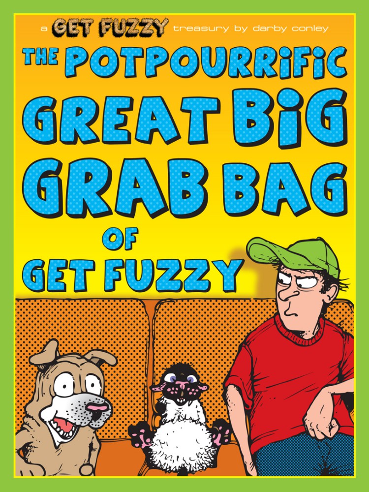 The Potpourrific Great Big Grab Bag Of Get Fuzzy