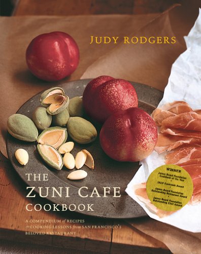 The Zuni Cafe Cookbook A Compendium Of Recipes And Cooking Lessons From San Franciscos Beloved Restaurant A Compendium Of Recipes And Cooking Lessons From San Franciscos Beloved Restaurant