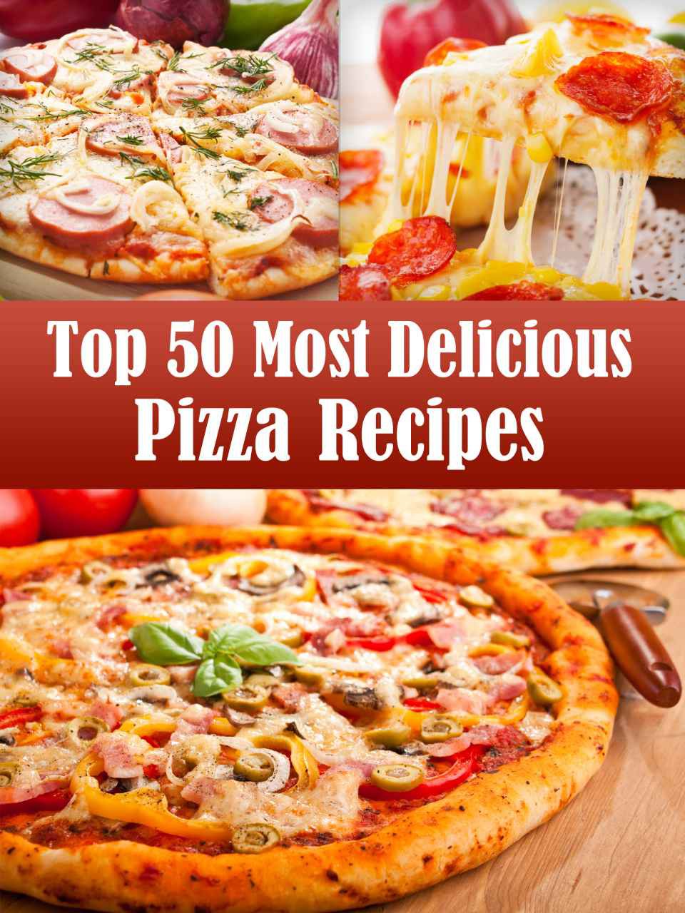 Top 50 Most Delicious Pizza Recipes Book 2 Julie Hatfield