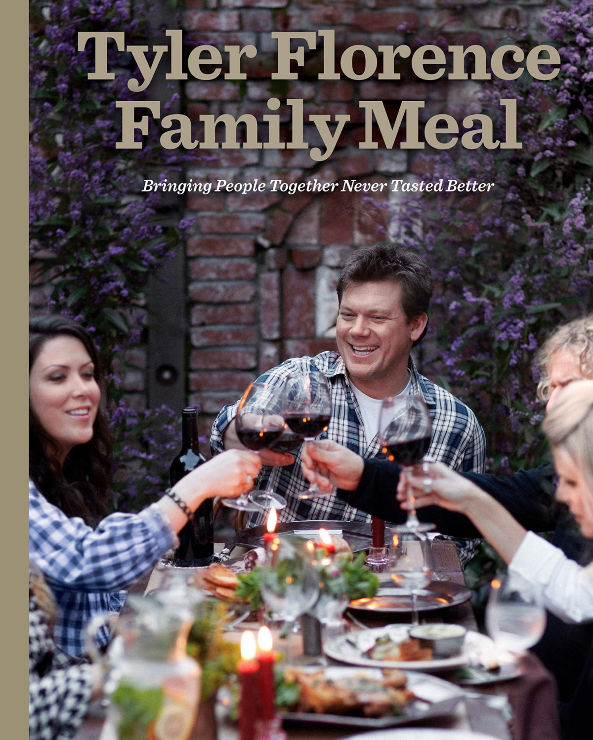 Tyler Florence Family Meal Bringing People Together Never Tasted Better Tyler Florence