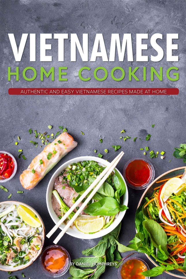 Vietnamese Home Cooking Authentic And Easy Vietnamese Recipes Made At Home