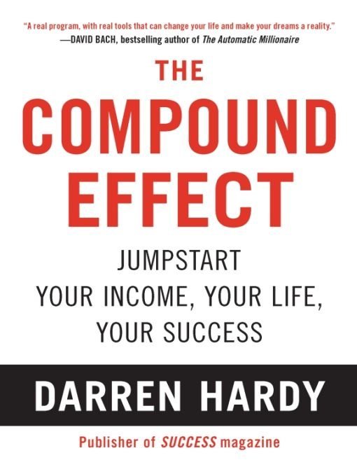 The Compound Effect 10th Anniversary Edition Darren Hardy