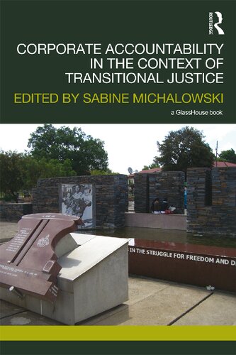 Corporate Accountability In The Context Of Transitional Justice 1st Edition Sabine Michalowski Editor