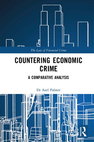 Countering Economic Crime A Comparative Analysis 1st Edition Axel Palmer