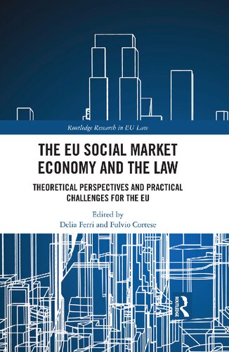 The Eu Social Market Economy And The Law Theoretical Perspectives And Practical Challenges For The Eu 1st Edition Delia Ferri Editor