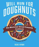 Will Run For Doughnuts The Montclair Bread Company Cookbook Rachel Wyman