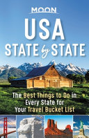 Moon Usa State By State The Best Things To Do In Every State For Your Travel Bucket List Travel Guide 1st Edition Moon Travel Guides