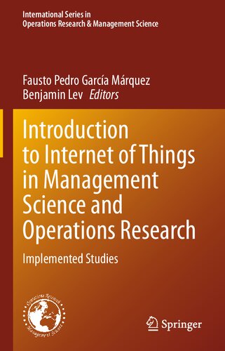Introduction To Internet Of Things In Management Science And Operations Research Implemented Studies Benjamin Lev Fausto Pedro Garca Mrquez