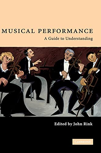 Musical Performance A Guide To Understanding 1st Edition John Rink