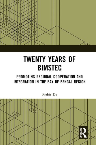 Twenty Years Of Bimstec Promoting Regional Cooperation And Integration In The Bay Of Bengal Region 1st Edition Prabir De