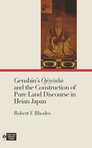 Genshins Jysh And The Construction Of Pure Land Discourse In Heian Japan Robert F Rhodes