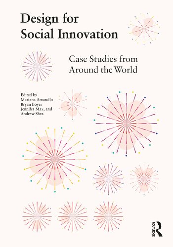 Design For Social Innovation Case Studies From Around The World 1st Edition