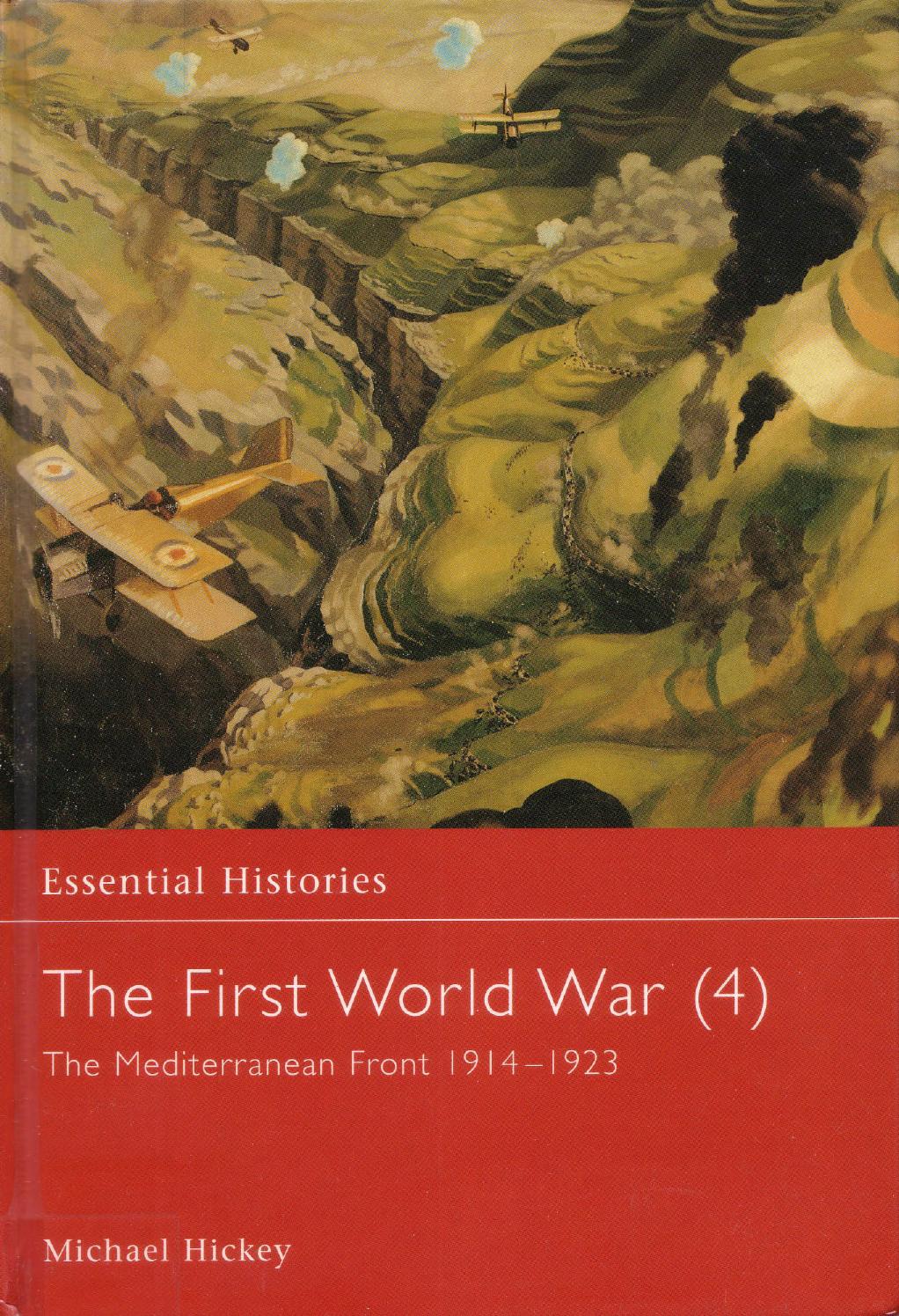 The First World War Volume 4 The Mediterranean Front 19141923 1st Edition Michael Hickey