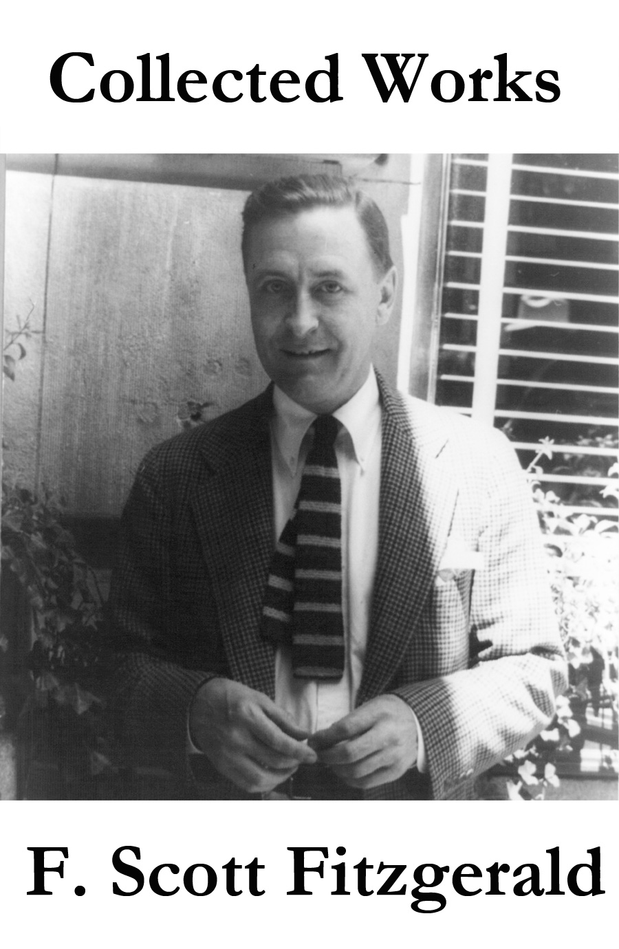 Collected Works Of F Scott Fitzgerald 45 Short Stories And Novels Fitzgerald