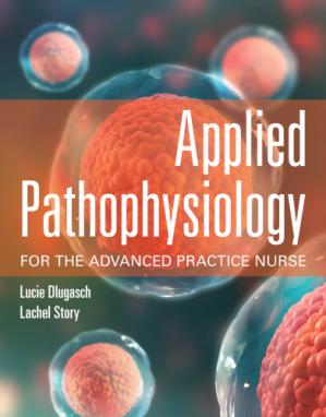 Applied Pathophysiology For The Advanced Lol Nurse Practice 2019 Lachel Story Lucie Dlugasch