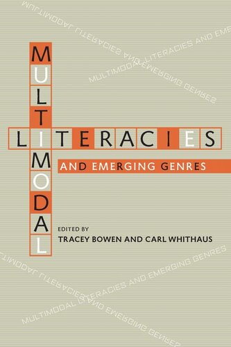 Multimodal Literacies And Emerging Genres 1st Edition Tracey Bowen Editor