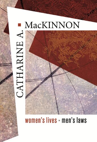 Womens Lives Mens Laws Catharine A Mackinnon