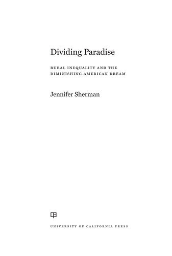 Dividing Paradise Rural Inequality And The Diminishing American Dream 1st Edition Jennifer Sherman