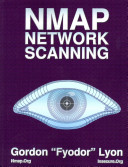 Nmap Network Scanning The Official Nmap Project Guide To Network Discovery And Security Scanning 1222008 Gordon Fyodor Lyon