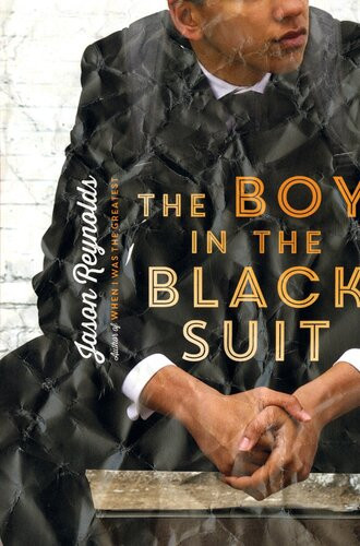 The Boy In The Black Suit Jason Reynolds