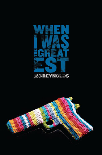 When I Was The Greatest Jason Reynolds