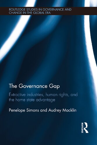 The Governance Gap Extractive Industries Human Rights And The Home State Advantage Penelope Simons