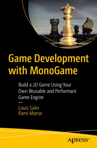 Game Development With Monogame Build A 2d Game Using Your Own Reusable And Performant Game Engine 1st Edition Louis Salin