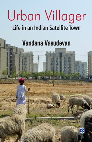 Urban Villager Life In An Indian Satellite Town 1st Edition Vandana Vasudevan