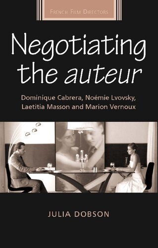 Negotiating The Auteur Dominique Cabrera Nomie Lvovsky Laetitia Masson And Marion Vernoux Julia Dobson