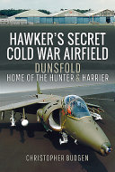 Hawkers Secret Cold War Airfield Dunsfold Home Of The Hunter And Harrier Budgen