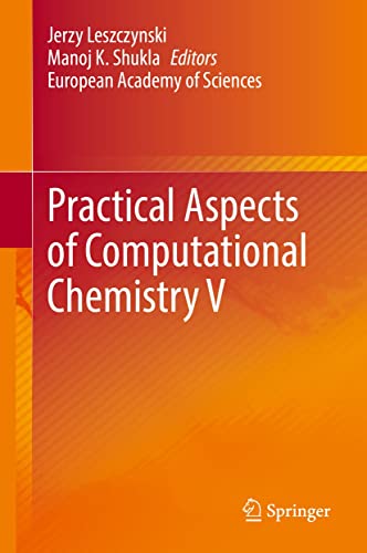 Practical Aspects Of Computational Chemistry V 1st Ed 2022 Jerzy Leszczynski Manoj K Shukla