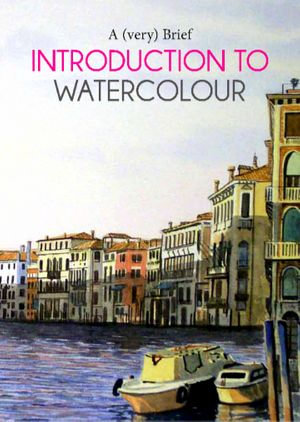 A Very Brief Introduction To Watercolour Boudrouaz Bilel