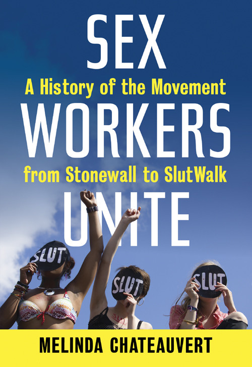 Sex Workers Unite Melinda Chateauvert