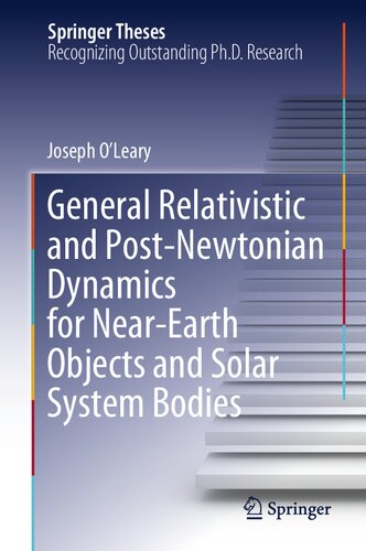General Relativistic And Postnewtonian Dynamics For Nearearth Objects And Solar System Bodies 1st Edition Joseph Oleary