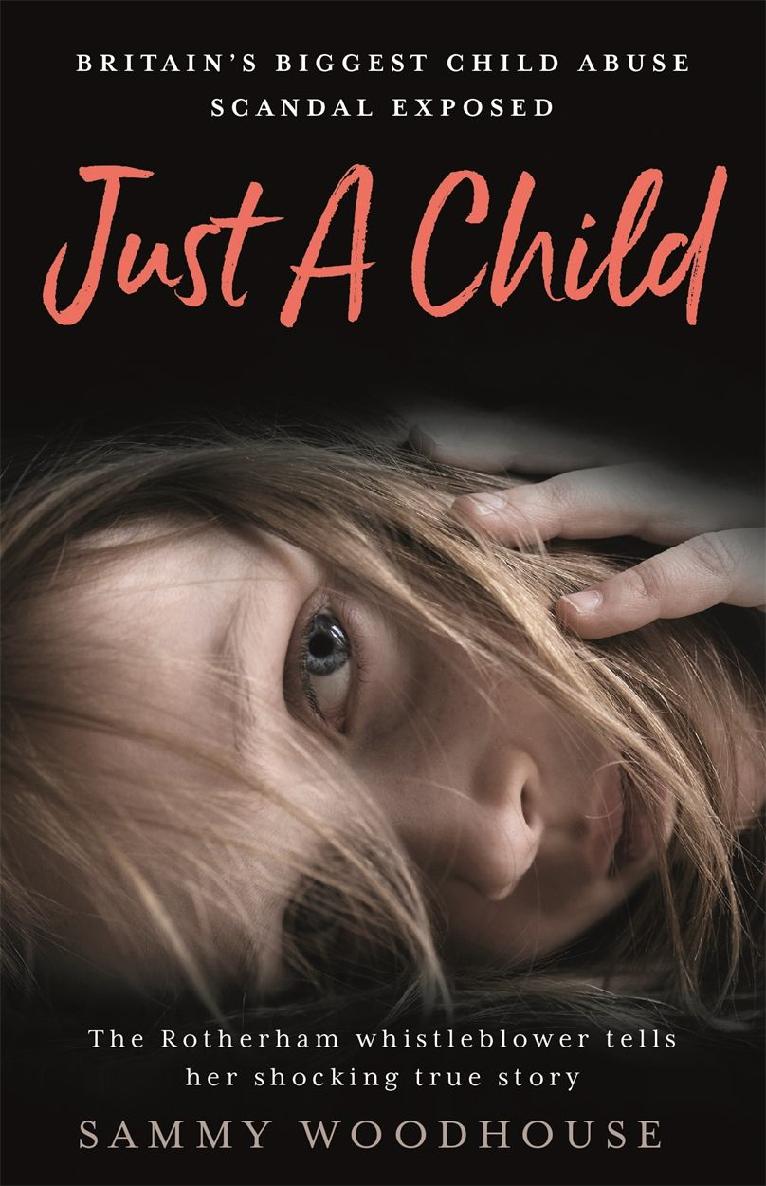 Just A Child Britains Biggest Child Abuse Scandal Exposed Sammy Woodhouse