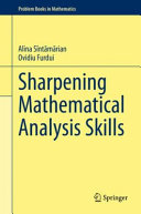 Sharpening Mathematical Analysis Skills 1st Edition Alina Sntmrian