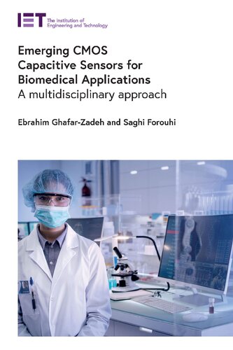 Emerging Cmos Capacitive Sensors For Biomedical Applications A Multidisciplinary Approach Materials Circuits And Devices Ghafarzadeh