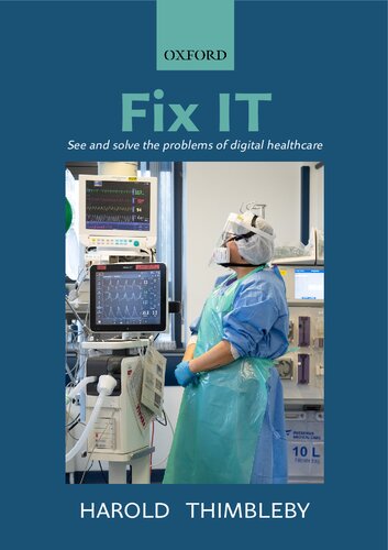 Fix It See And Solve The Problems Of Digital Healthcare 1st Edition Thimbleby