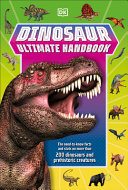 Dinosaur Ultimate Handbook The Needtoknow Facts And Stats On Over 200 Different Species 1st American Edition Andrea Mills