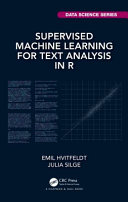Supervised Machine Learning For Text Analysis In R 1st Edition Emil Hvitfeldt