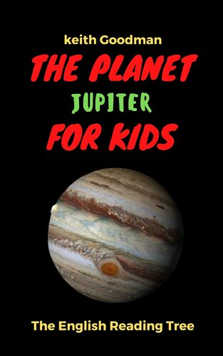 The Planet Jupiter For Kids Goodman Keith