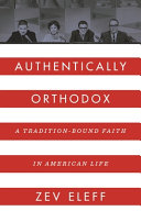 Authentically Orthodox A Traditionbound Faith In American Life Illustrated Zev Eleff