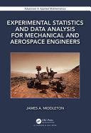 Experimental Statistics And Data Analysis For Mechanical And Aerospace Engineers Advances In Applied Mathematics 1st Edition Middleton