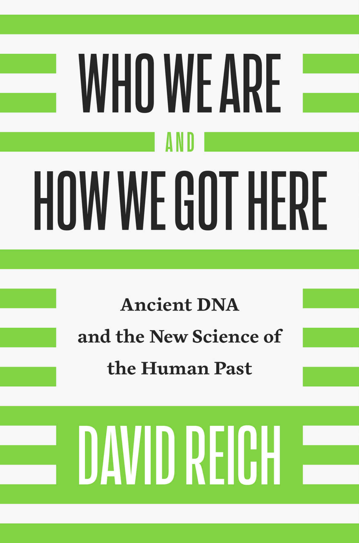 Who We Are And How We Got Here Ancient Dna And The New Science Of The Human Past Reich