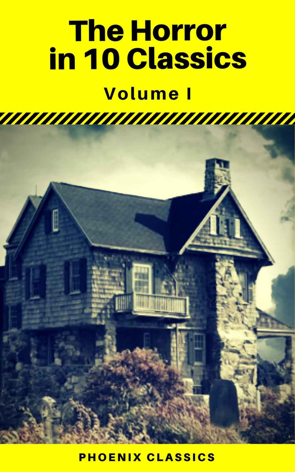 The Horror In 10 Classics Vol1 Phoenix Classics The King In Yellow The Lost Stradivarius The Yellow Wallpaper The Legend Of Sleepy Hollow The Turn Case Of Dr Jekyll And Mr Hyde Dracula Mary Shelley Charlotte Perkins Gilman Robert William Chambers Robert Louis Stevenson Bram Stoker John Meade Falkner Phoenix Classics Edgar Allan Poe Henry James Washington Irving Joseph Sheridan Le Fanu Chenjin5com