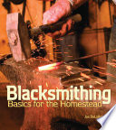Blacksmithing Basics For The Homestead Joe Delaronde