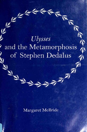 Ulysses And The Metamorphosis Of Stephen Dedalus Margaret Mcbride